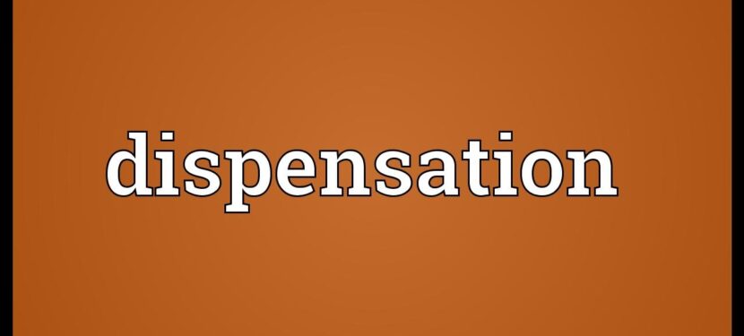 Dispensation Dispensation